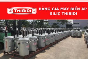 Bảng giá máy biến áp Thibidi Silic loại 1 pha 3 pha